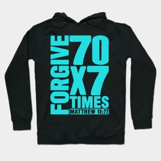 Forgive 70 x 7 Times - Matthew 18:22 Hoodie